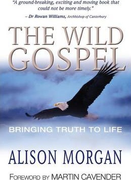 Cover of The Wild Gospel - Bringing Truth to Life - CL